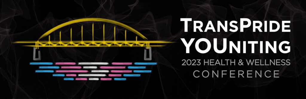 TransPride YOUniting 2023 Health & Wellness Conference