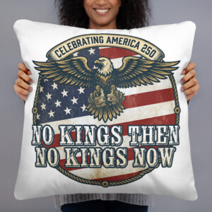 America 250: No Kings Then, No Kings Now! Throw Pillow