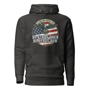 America 250: No Kings Then, No Kings Now! Pullover Hoodie