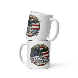 America 250: No Kings Then, No Kings Now! Mug